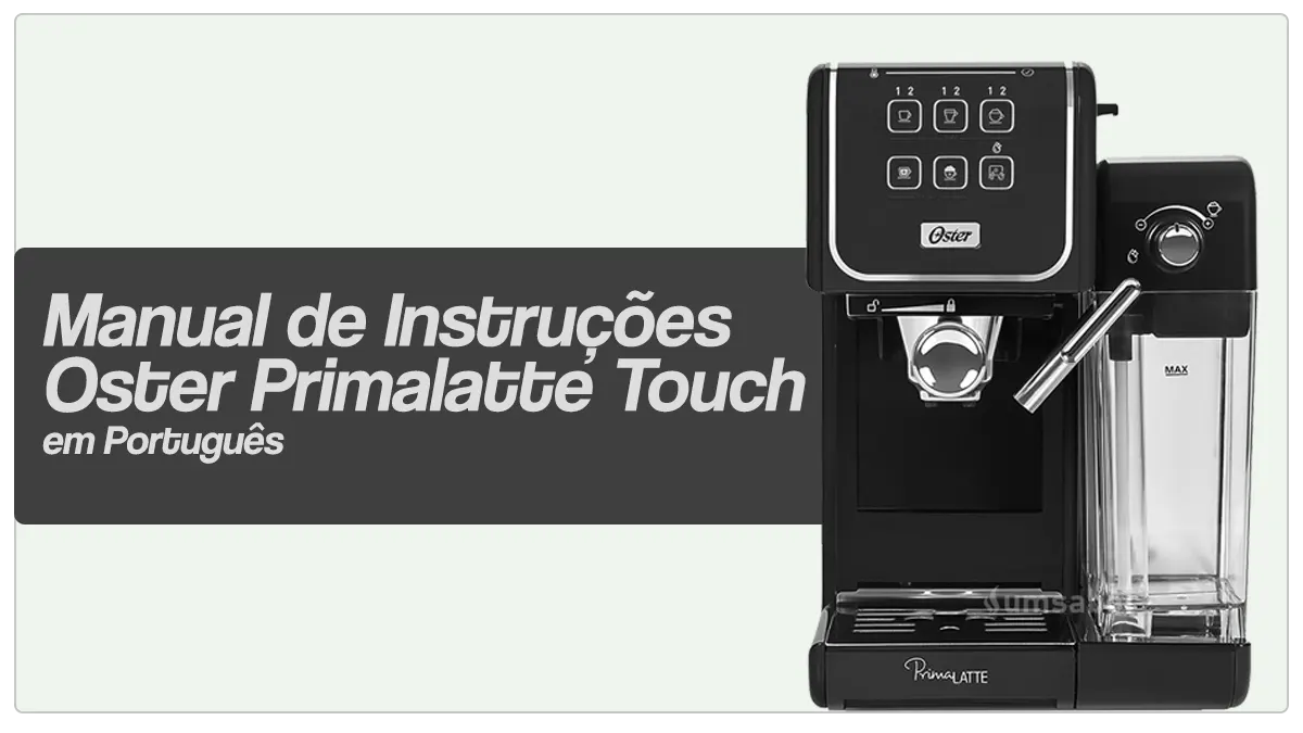 Manual de Instrucoes Oster Primalatte Touch em Portugues